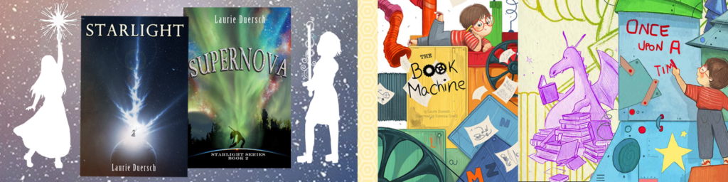 Laurie Duersch books - The Book Machine and Starlight series